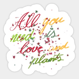 All you need is love and plants Sticker